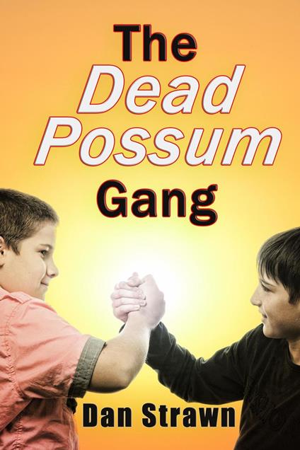 The Dead Possum Gang - Dan Strawn - ebook