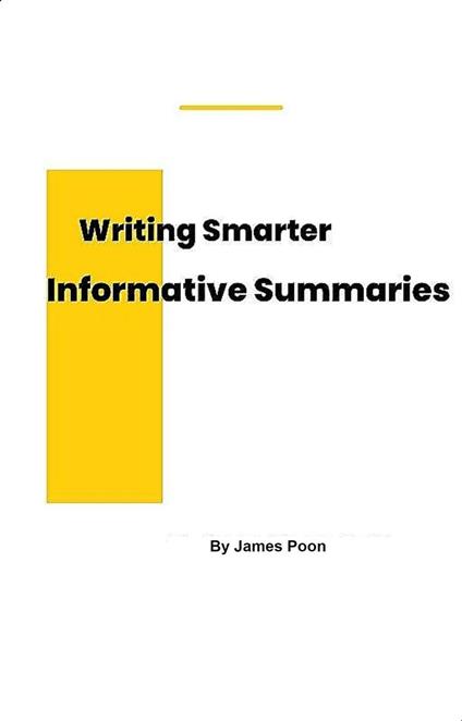 Writing Smarter Informative Summaries