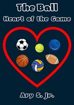 The ball Heart of the Game