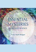Essential Mysteries in Art and Science