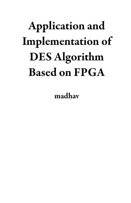 Application and Implementation of DES Algorithm Based on FPGA