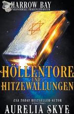 Hoellentore & Hitzewallungen