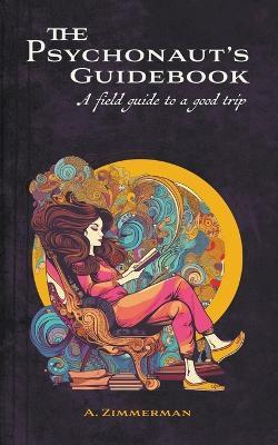 The Psychonaut's Guidebook - A Zimmerman - cover