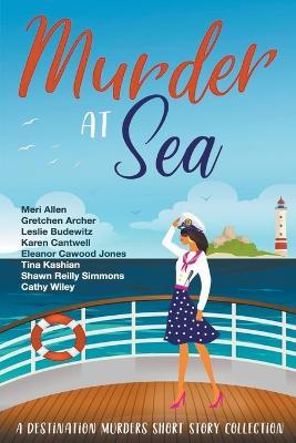 Murder At Sea - Meri Allen,Gretchen Archer,Leslie Budewitz - cover