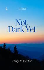 Not Dark Yet