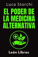 El Poder De La Medicina Alternativa