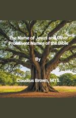 The Name of Jesus and Other Prominent names of the Bible