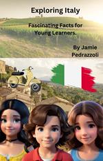 Exploring Italy: Fascinating Facts for Young Learners