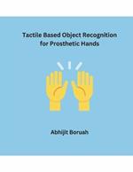 Tactile Based Object Recognition For Prosthetic Hands