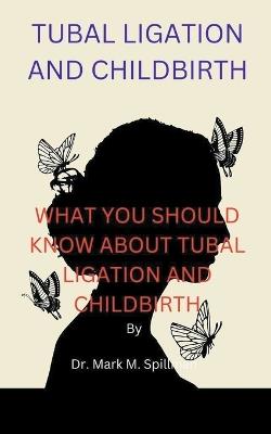 Tubal Ligation and Childbirth - Eric Misiame,Mark M Spillman - cover
