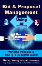 Bid & Proposal Management Using AI: Winning Proposals From RFP’s to a Winning Solution