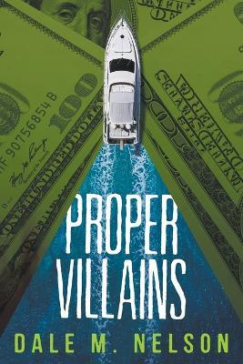 Proper Villains - Dale M Nelson - cover