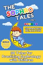 The Sophro'tales volume 1 : 30 Sophrology tales to practice relaxation with children
