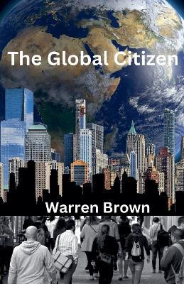 The Global Citizen - Warren Brown - cover