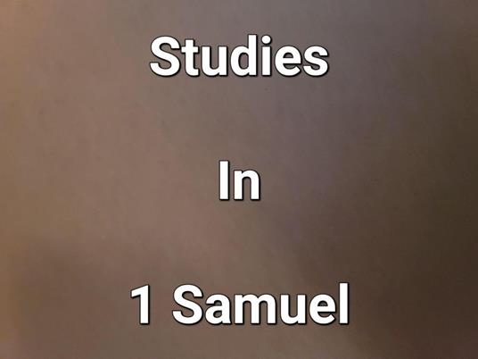 Studies In 1 Samuel