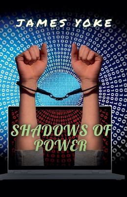 Shadows of Power - James Yoke - cover
