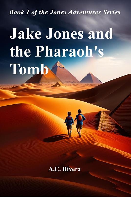 Jake Jones and the Pharaoh's Tomb - A.C. Rivera - ebook