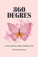 360 Degres: L'Art de Changer de Carriere, de Pensees et de Vie !