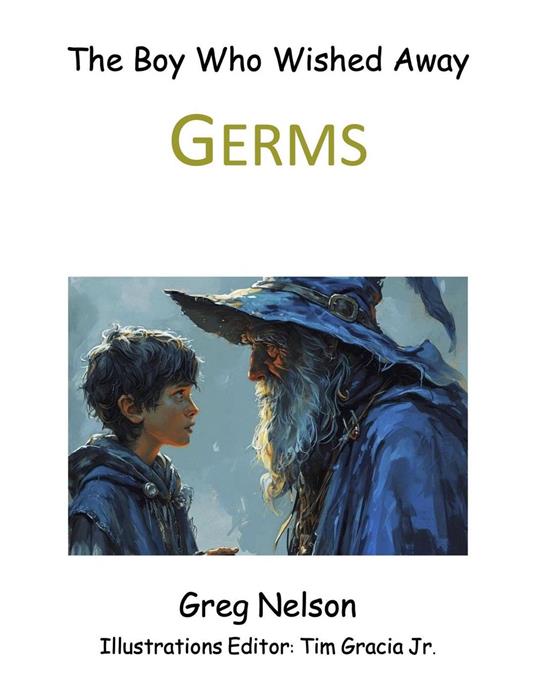 The Boy Who Wished Away Germs - Greg Nelson - ebook