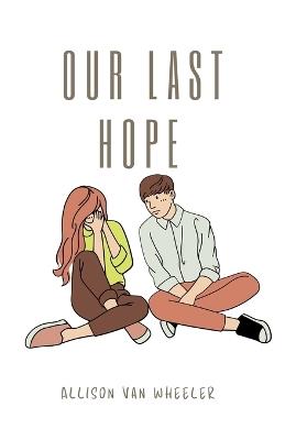 Our Last Hope - Allison Van Wheeler - cover
