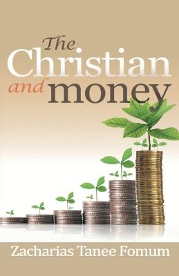 The Christian And Money - Zacharias Tanee Fomum - cover