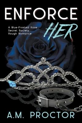 Enforce Her - A M Proctor - cover