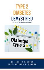 Type 2 Diabetes Demystified: Doctor's Secret Guide