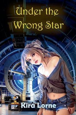 Under the Wrong Star - Kira Lorne - cover