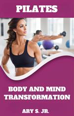Pilates Body and Mind Transformation