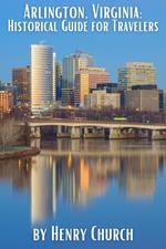 Arlington, Virginia: Historical Guide for Travelers