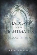 Shadows and Nightmares: Terrifying Tales from the Middle Ages