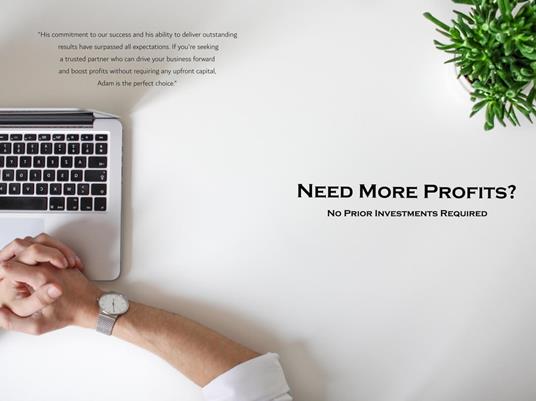 Need More Profits? No Prior Investments Required