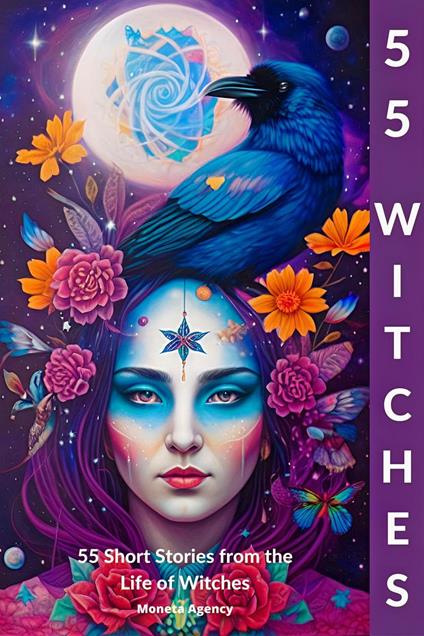 55 Witches: 55 Short Stories from the Life of Witches