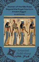 Women of the Nile Roles Beyond the Royal Courts in Ancient Egypt