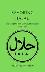 Savoring Halal Exploring the Rich Culinary Heritage of Halal Food