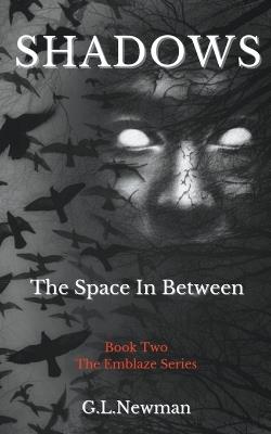 Shadows The Space Inbetween - G L Newman - cover
