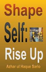 Shape Self: Rise Up