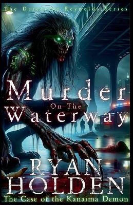 Murder on the Waterway - Ryan Holden - cover