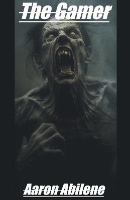 The Gamer - Aaron Abilene - cover