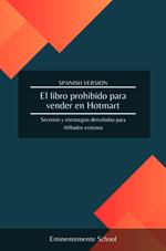 El libro prohibido para vender en Hotmart: Secretos y estrategias desveladas para Afiliados exitosos