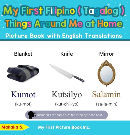 My First Filipino (Tagalog) Things Around Me at Home Picture Book with English Translations