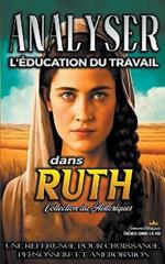 Analiser L'education du Travail dans Ruth