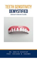 Teeth Sensitivity Demystified: Doctor's Secret Guide