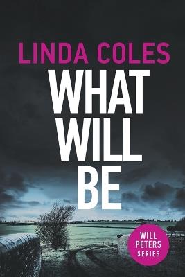What Will Be - Linda Coles - cover