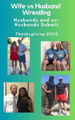 Wife vs Husband. Husbands and ex-Husbands Submit. Thanksgiving 2023