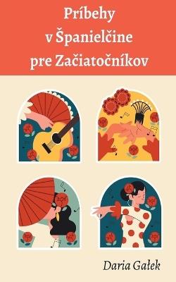 Príbehy vo Spaniel&#269;ine pre Za&#269;iato&#269;níkov - Daria Galek - cover