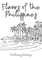 Flavors of the Philippines: A Culinary Journey