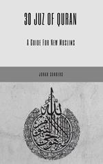 30 Juz of Quran: A Guide For New Muslims