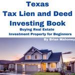 Texas Tax Lien and Deed Investing Book Buying Real Estate Investment Property for Beginners