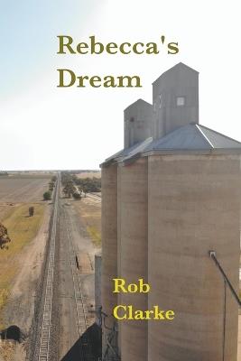 Rebecca's Dream - Rob Clarke - cover